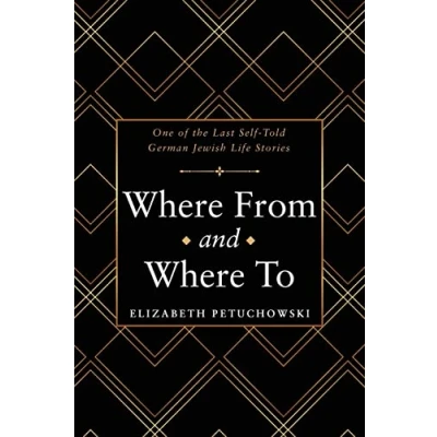 Abbildung von Where From and To: One of the Last Self Told German Jewish Life Stories