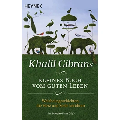Abbildung von Khalil Gibrans kleines Buch vom guten Leben: Weisheitsgeschichten, die Herz und Seele berühren. MIt Lesebändchen