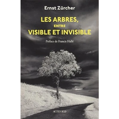 Abbildung von Les Arbres, entre visible et invisible: S&#039;étonner, comprendre, agir