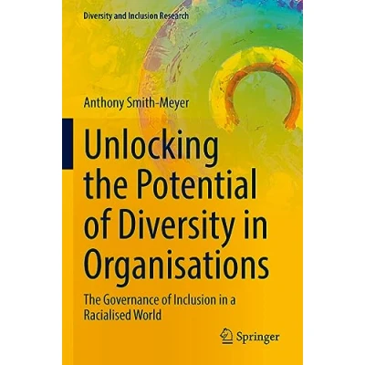 Abbildung von Unlocking The Potential of Diversity in Organisations: Governance Inclusion a Racialised World (Diversity and Research)