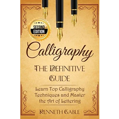Abbildung von Calligraphy: the Definitive Guide Learn Top Calligraphy Techniques and Master Art of Lettering