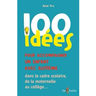 Abbildung von 100 idées pour accompagner un enfant avec autisme