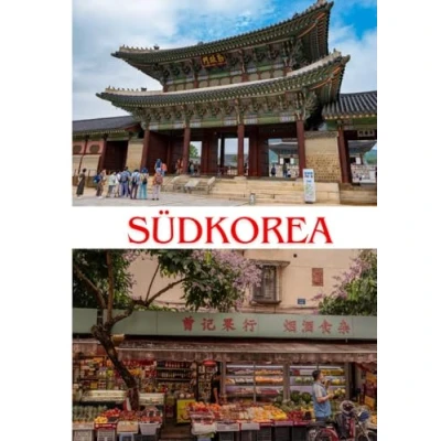 Abbildung von SÜDKOREA REISEFÜHRER 2025: Beste Übernachtungsmöglichkeiten, empfohlene SIM Karten, Top Attraktionen und Orte, die man unbedingt besuchen muss, um ein fantastisches Abenteuer zu erleben
