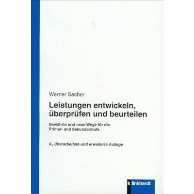 Abbildung von Leistungen entwickeln, überprüfen und beurteilen: Bewährte neue Wege für die Primar Sekundarstufe