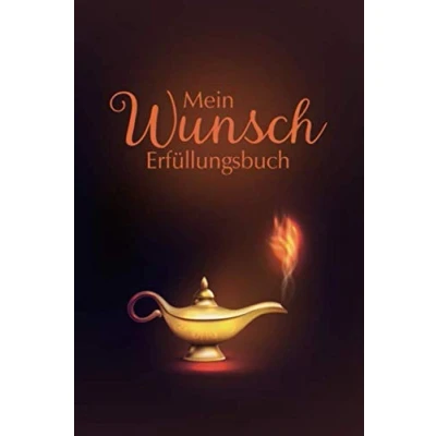 Abbildung von MEIN WUNSCHERFÜLLUNGSBUCH: Dein Notizbuch für mehr bewusstes Sein und Freude im Leben (Bullet Journals Wunschbuch, Band 1)
