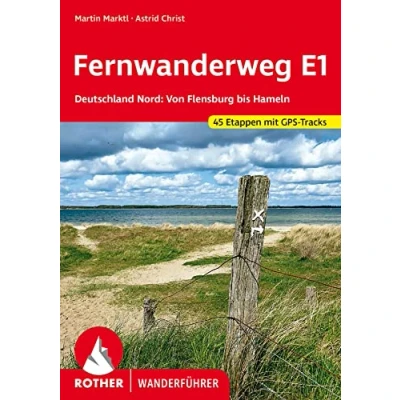 Abbildung von Fernwanderweg E1 Deutschland Nord: Von Flensburg bis Hameln. 45 Etappen. Mit GPS Tracks (Rother Wanderführer)
