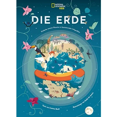 Abbildung von Die Erde: Entdecke unseren Planeten in faszinierenden Infografiken: National Geographic Kids