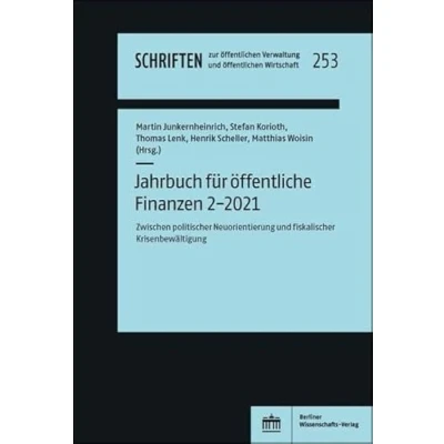 Abbildung von Jahrbuch für öffentliche Finanzen 2 2021: Zwischen politischer Neuorientierung und fiskalischer Krisenbewältigung (Schriften zur öffentlichen Verwaltung Wirtschaft)