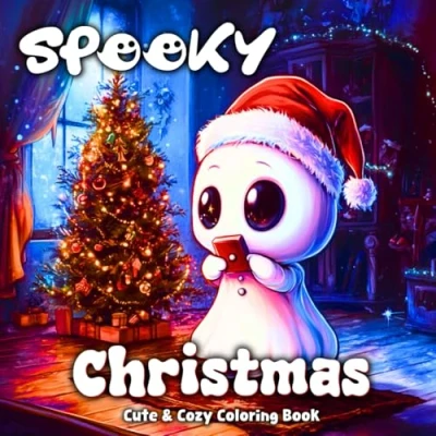 Abbildung von Spooky Christmas: A Cozy Coloring Book for All Ages, Kids, Adults, and Teens Featuring Adorable Ghosts, Cutie Creepy Characters, Winter Holiday Scenes Relaxation &amp; Fun