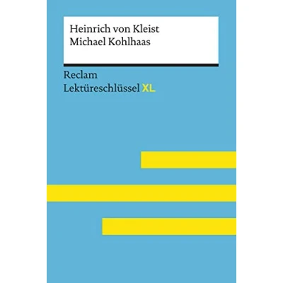 Abbildung von Michael Kohlhaas von Heinrich Kleist: Lektüreschlüssel mit Inhaltsangabe, Interpretation, Prüfungsaufgaben Lösungen, Lernglossar. (Reclam XL)