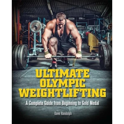 Abbildung von Ultimate Olympic Weightlifting: A Complete Guide to Barbell Lifts. . from Beginner Gold Medal