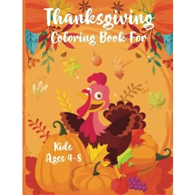 Abbildung von Thanksgiving coloring Book for Toddlers, Big Kids, and Adults: 30 pages of theme fun with Turkeys, Autumn, Harvest, Fall pictures