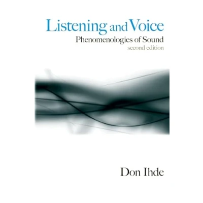Abbildung von Listening and Voice: Phenomenologies of Sound: Sound, Second Edition