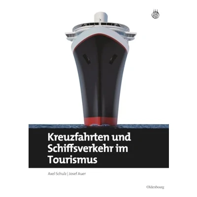 Abbildung von Kreuzfahrten und Schiffsverkehr im Tourismus (Lehr Handbücher zu Tourismus, Verkehr Freizeit)