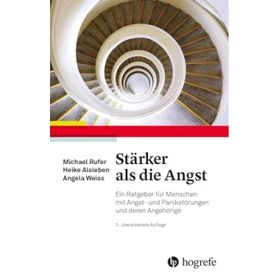 Abbildung von Stärker als die Angst: Ein Ratgeber für Menschen mit Angst und Panikstörungen deren Angehörige