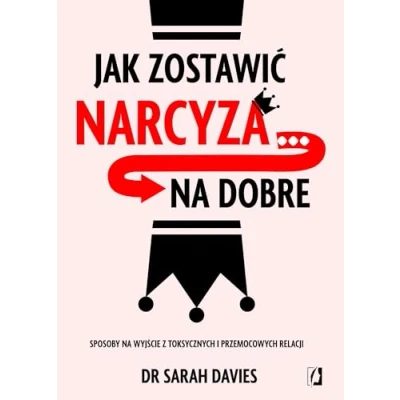 Abbildung von Jak zostawić narcyza... na dobre: Sposoby wyjście z toksycznych i przemocowych relacji