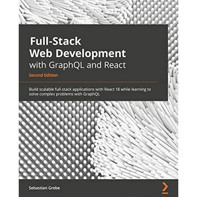 Abbildung von full stack Web Development with GraphQL and React Second Edition: Taking from frontend to Apollo