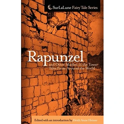 Abbildung von Rapunzel and Other Maiden in the Tower Tales From Around World: Fairy Tales, Myths, Legends About Maidens Towers (Surlalune Tale)