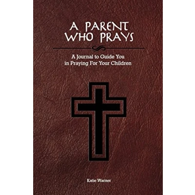 Abbildung von A Parent Who Prays: Journal to Guide You in Praying For Your Children