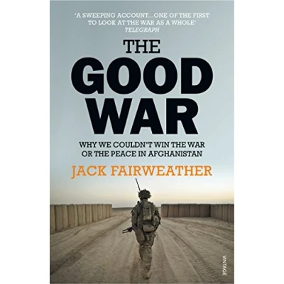 Abbildung von the Good War: Why We Couldn’t Win War or Peace in Afghanistan
