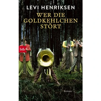 Abbildung von Wer die Goldkehlchen stört: Roman