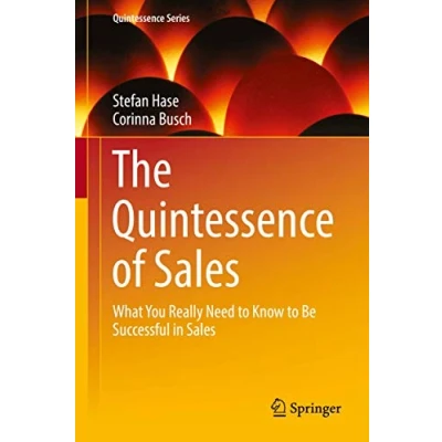 Abbildung von The Quintessence of Sales: What You Really Need to Know Be Successful in Sales (Quintessence Series)