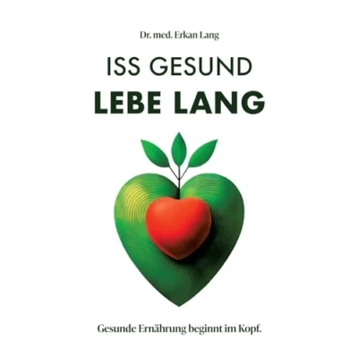 Abbildung von Iss gesund Lebe lang: Gesunde Ernährung beginnt im Kopf