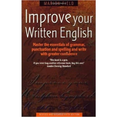 Abbildung von Improve Your Written English: 5th edition: Master the Essentials of Grammar; Punctuation and Spelling Write with Greater Confidence