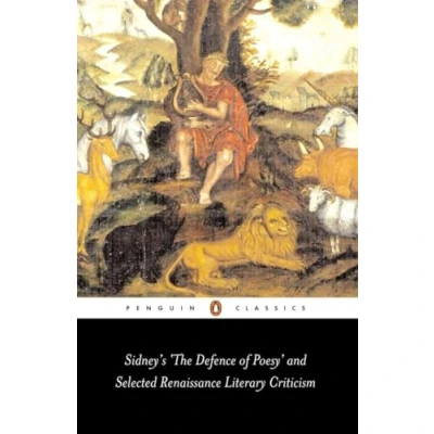 Abbildung von Sidney&#039;s &#039;The Defence of Poesy&#039; and Selected Renaissance Literary Criticism (Penguin Classics)