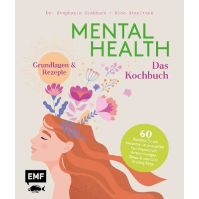 Abbildung von Mental Health Das Kochbuch: Grundlagen &amp; Rezepte