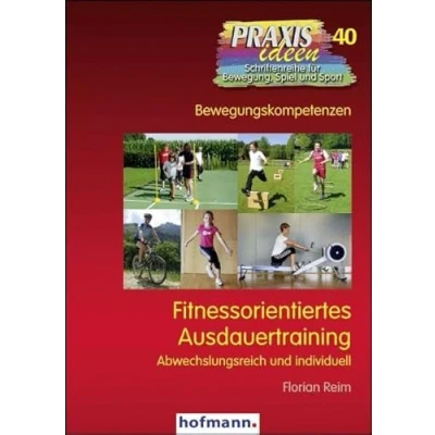 Abbildung von Fitnessorientiertes Ausdauertraining: Abwechslungsreich und individuell (Praxisideen Schriftenreihe für Bewegung, Spiel Sport)