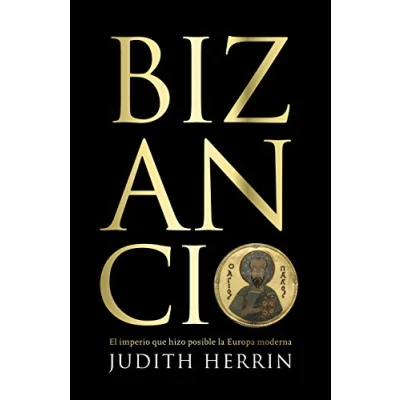Abbildung von Bizancio: El imperio que hizo posible la Europa moderna (Historia)