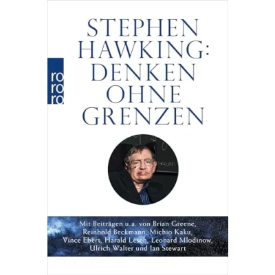 Abbildung von Stephen Hawking: Denken ohne Grenzen: Mit Beiträgen u. a. von Brian Greene, Reinhold Beckmann, Michio Kaku, Vince Ebert, Harald Lesch, Leonard Mlodinow, Ulrich Walter und Ian Stewart