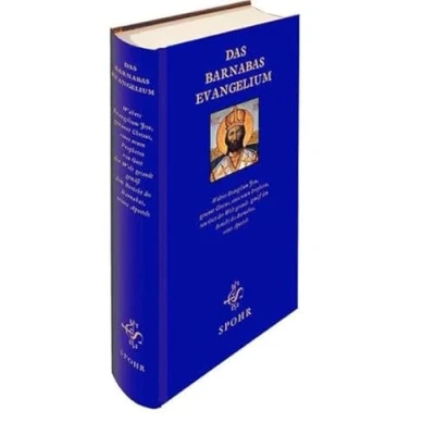 Abbildung von Das Barnabas Evangelium: Wahres Evangelium Jesu, genannt Christus, von Gott der Welt gesandt gemäß dem Bericht des Barnabas, seines Apostels