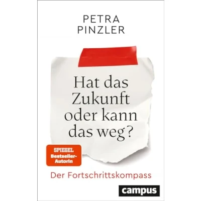 Abbildung von Hat das Zukunft oder kann weg?: Der Fortschrittskompass