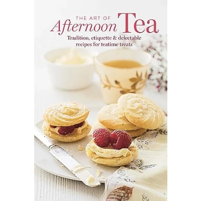 Abbildung von The Art of Afternoon Tea: Tradition, Etiquette &amp; Recipes for Delectable Teatime Treats