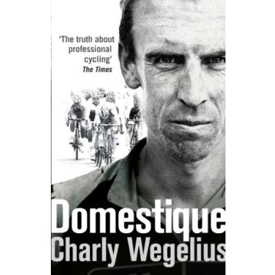 Abbildung von Domestique: The Real life Ups and Downs of a Tour Pro