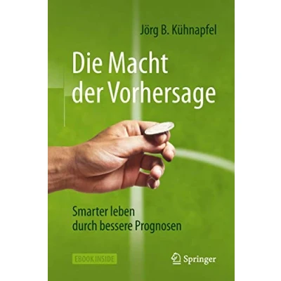 Abbildung von Die Macht der Vorhersage: Smarter leben durch bessere Prognosen