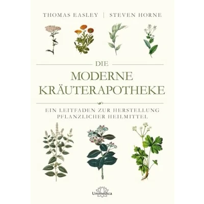 Abbildung von Die moderne Kräuterapotheke: Ein Leitfaden zur Herstellung pflanzlicher Heilmittel
