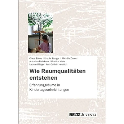 Abbildung von Wie Raumqualitäten entstehen: Erfahrungsräume in Kindertageseinrichtungen