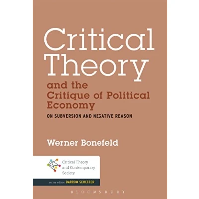 Abbildung von Critical Theory and the Critique of Political Economy: On Subversion Negative Reason (Critical Contemporary Society)