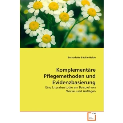 Abbildung von Komplementäre Pflegemethoden und Evidenzbasierung: Eine Literaturstudie am Beispiel von Wickel Auflagen