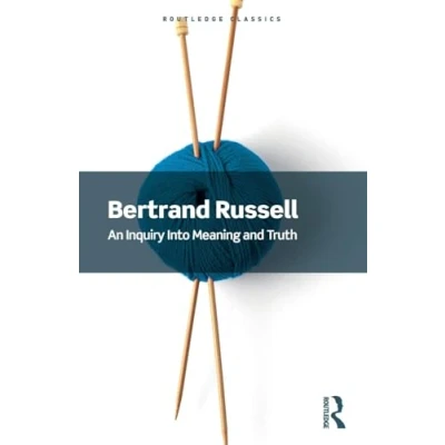 Abbildung von An Inquiry Into Meaning and Truth (Routledge Classics)