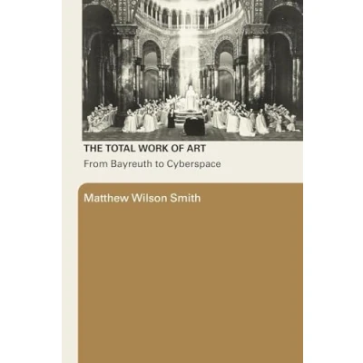 Abbildung von The Total Work of Art: From Bayreuth to Cyberspace