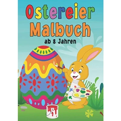 Abbildung von Ostereier Malbuch ab 8 Jahren: Ein perfektes Ostergeschenk für Mädchen und Jungen, um der Kreativität freien Raum zu lassen Oster Ausmalbuch Kinder.