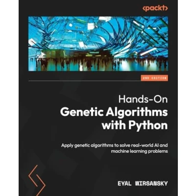 Abbildung von Hands On genetic algorithms with Python: Apply to solve real world AI and machine learning problems