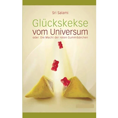 Abbildung von Glückskekse vom Universum: oder: Die Macht der roten Gummibärchen