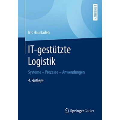 Abbildung von IT gestützte Logistik: Systeme Prozesse Anwendungen