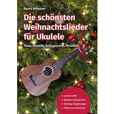 Abbildung von Die schönsten Weihnachtslieder für Ukulele: Texte, Akkorde, Schlagmuster, Melodien