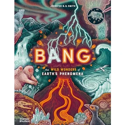 Abbildung von Bang: The wild wonders of Earth&#039;s phenomena (Wild Wonders, 1)